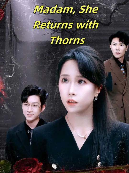 Madam, She Returns with Thorns